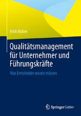 Qualitätsmanagement für Unternehmer und Führungskräfte - Erich Müller