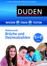 Wissen – Üben – Testen: Mathematik – Brüche und Dezimalzahlen 5.- 7. Klasse - 