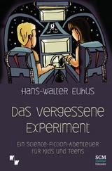 Das vergessene Experiment - Hans-Walter Euhus