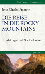 Die Reise in die Rocky Mountains - John Charles Frémont