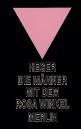 Die Männer mit dem rosa Winkel - Heger, Heinz