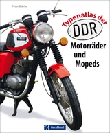 Typenatlas der DDR-Motorräder und Mopeds - Peter Böhlke