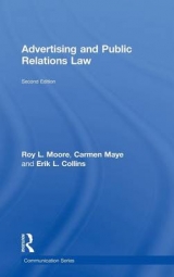 Advertising and Public Relations Law - Maye, Carmen; Moore, Roy L.; Collins, Erik L.