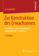 Zur Konstruktion des Erwachsenen - Wolf, Gertrud