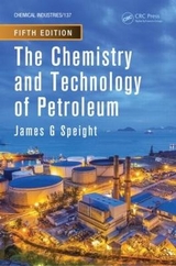 The Chemistry and Technology of Petroleum - Speight, James G.