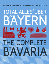 Total alles über Bayern / The Complete Bavaria - Martin Wittmann