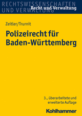 Polizeirecht für Baden-Württemberg - Stefan Zeitler, Christoph Trurnit