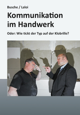 Kommunikation im Handwerk - André Busche, Christoph Laloi