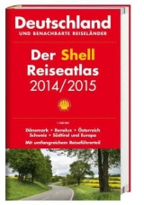 Der Shell Reiseatlas Deutschland, benachbarte Reiseländer 2014/2015 1:300 000