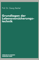 Grundlagen der Lebensversicherungstechnik - Georg Reichel