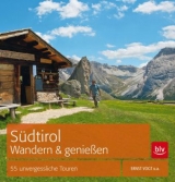 Südtirol - Wandern & Genießen - Ernst Vogt, Andrea Zinnecker, Stefan Frühbeis, Thomas Hainz, Florian Bihler