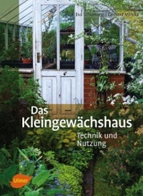 Das Kleingewächshaus - Eva Schumann, Gerhard Milicka