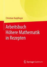 Arbeitsbuch Höhere Mathematik in Rezepten - Christian Karpfinger