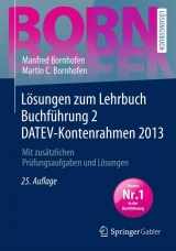 Lösungen zum Lehrbuch Buchführung 2 DATEV-Kontenrahmen 2013 - Manfred Bornhofen, Martin C. Bornhofen