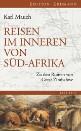 Reisen im Inneren von Südafrika - Karl Mauch