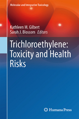 Trichloroethylene: Toxicity and Health Risks - 