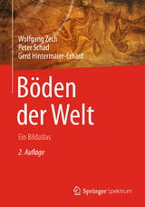 Böden der Welt - Wolfgang Zech, Peter Schad, Gerd Hintermaier-Erhard