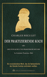 DER PRAKTIZIERENDE KOCH - Charles Reculet