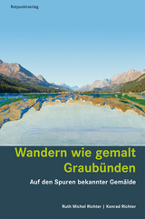 Wandern wie gemalt Graubünden - Ruth Michel Richter, Konrad Richter