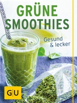 Grüne Smoothies - Burkhard Hickisch, Dr. Christian Guth, Martina Dobrovicova, Alessandra Redies