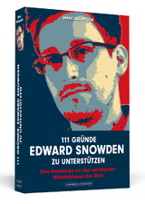 111 Gründe, Edward Snowden zu unterstützen - Marc Halupczok