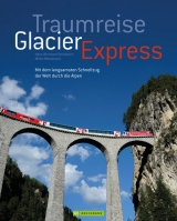 Traumreise Glacier Express - Mirko Milovanovic, Hans-Bernhard Schönborn