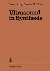 Ultrasound in Synthesis - Steven V. Ley, Caroline M.R. Low