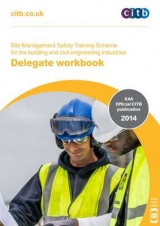 Delegate workbook - Site Management Safety Training Scheme for the building and civil engineering industries - CITB