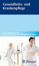 EXPRESS Pflegewissen Gesundheits- und Krankenpflege -  Susanne Andreae