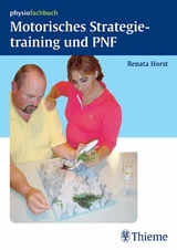 Motorisches Strategietraining und PNF -  Renata Horst