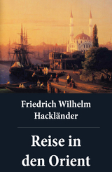 Reise in den Orient - Friedrich Wilhelm Hackländer