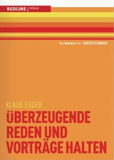 berzeugende Reden und Vorträge halten - Klaus Egger