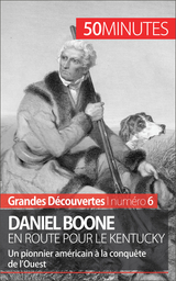 Daniel Boone en route pour le Kentucky -  50Minutes,  Gauthier Godart