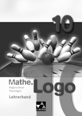 Mathe.Logo – Regelschule Thüringen / Mathe.Logo Regelschule Thüringen LB 10 - Ela Hoppe, Michael Kleine, Anna Meier, Thomas Prill