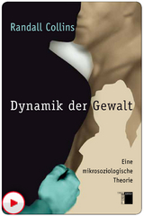 Dynamik der Gewalt - Randall Collins