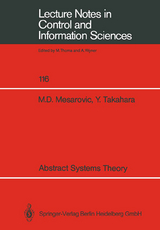 Abstract Systems Theory - Mihailo D. Mesarovic, Yasuhiko Takahara