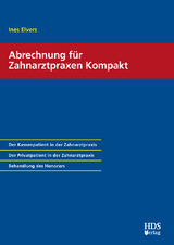 Abrechnung für Zahnarztpraxen Kompakt - Ines Elvers