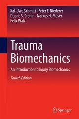 Trauma Biomechanics - Schmitt, Kai-Uwe; Niederer, Peter F.; Cronin, Duane S.; Muser, Markus H.; Walz, Felix