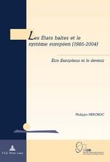 Les Etats Baltes Et Le Systaeme Europaeen (1985-2004) - Philippe Perchoc