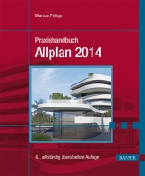 Praxishandbuch Allplan 2014 - Philipp, Markus