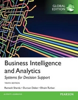 Business Intelligence and Analytics: Systems for Decision Support, Global Edition - Turban, Efraim; Sharda, Ramesh; Delen, Dursun