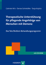 Therapeutische Unterstützung für pflegende Angehörige von Menschen mit Demenz - Gabriele Wilz, Tanja Kalytta, Denise Schinköthe