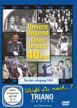 Unsere Jugend-Jahre in den 40ern - Für den Jahrgang 1934: zum 90. Geburtstag - 