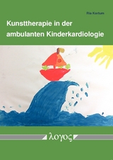 Kunsttherapie in der ambulanten Kinderkardiologie - Ria Kortum