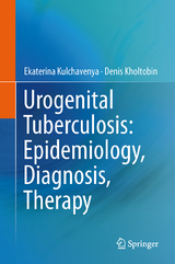 Urogenital Tuberculosis: Epidemiology, Diagnosis, Therapy - Ekaterina Kulchavenya