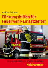 Führungshilfen für Feuerwehr-Einsatzleiter - Andreas Gattinger