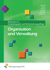 Methoden in Heilpädagogik und Heilerziehungspflege / Organisation und Verwaltung - Heinrich Greving, Christoph Lücker, Dieter Niehoff, Sabine Schäper, Ludger Schöttler, Martin Woltering