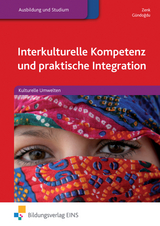 Interkulturelle Kompetenz und praktische Integration - Ulrike Zenk, Hatice Gündogdu