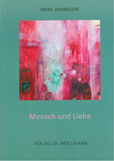 Mensch und Liebe - Irene Johanson