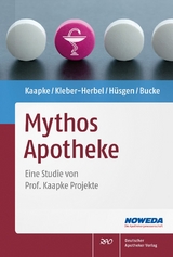 Mythos Apotheke - Andreas Kaapke, Nina Kleber-Herbel, Uwe Hüsgen, Wolfgang Bucke